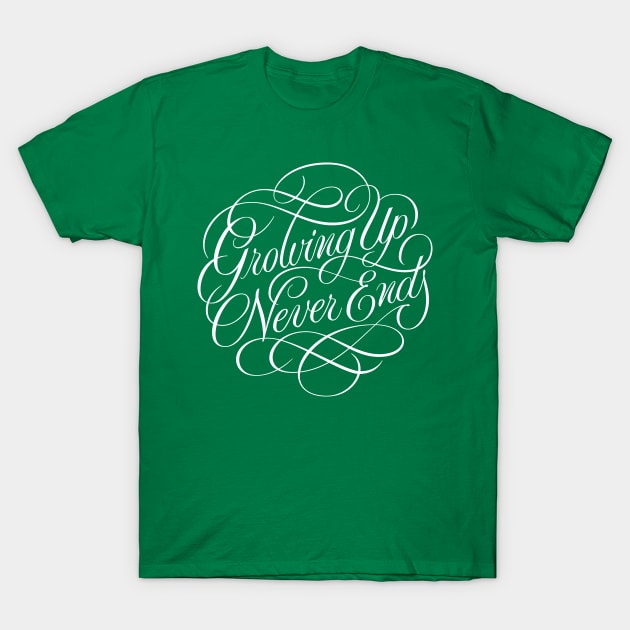 Growing Up Never Ends (white) T-Shirt by bjornberglund